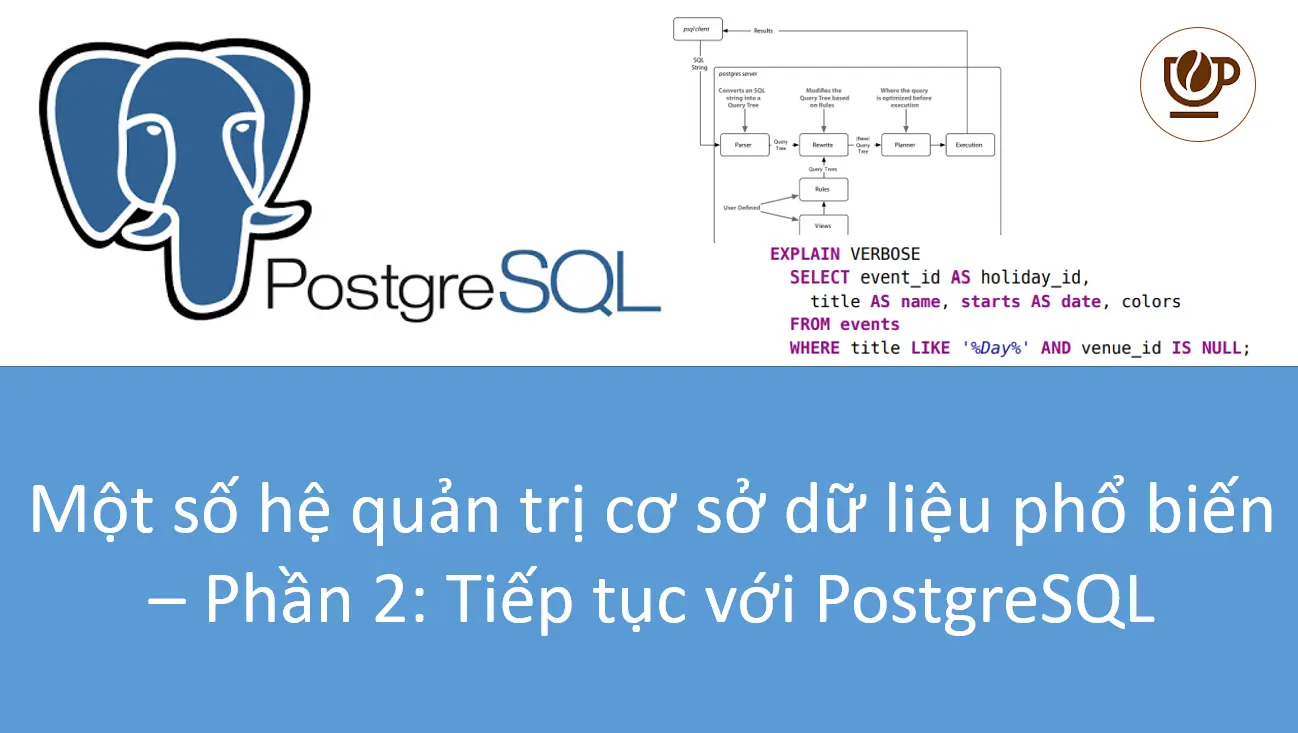 Một số hệ quản trị cơ sở dữ liệu phổ biến – Phần 2: Tiếp tục với PostgreSQL